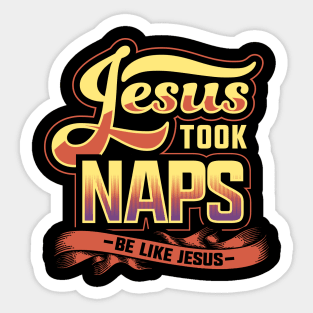 Jesus took naps be like jesus Sticker